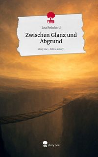 Produktbild: Zwischen Glanz und Abgrund. Life is a Story - story.one