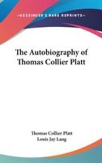 Produktbild: The Autobiography of Thomas Collier Platt