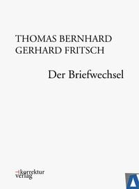 Produktbild: Thomas Bernhard, Gerhard Fritsch: Der Briefwechsel