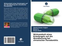 Produktbild: Wirksamkeit eines Kr&auml;utergels auf die Wundheilung bei chronischer Parodontitis