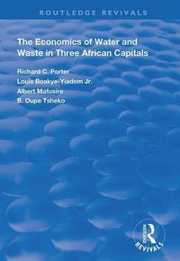 Produktbild: Porter, R: The Economics of Water and Waste in Three African