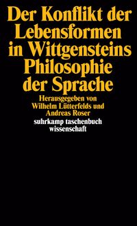 Produktbild: Der Konflikt der Lebensformen in Wittgensteins Philosophie der Sprache
