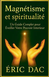 Produktbild: Magn&eacute;tisme et spiritualit&eacute;