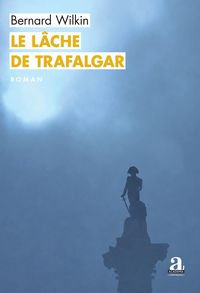 Produktbild: Le L&acirc;che de Trafalgar