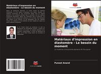 Produktbild: Mat&eacute;riaux d'impression en &eacute;lastom&egrave;re - Le besoin du moment