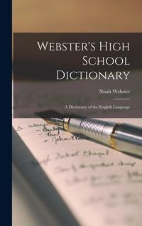 Produktbild: Webster's High School Dictionary: A Dictionary of the English Language