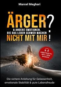 Produktbild: &Auml;RGER & andere Emotionen, die das Leben schwer machen? NICHT MIT MIR!