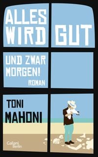 Produktbild: Alles wird gut, und zwar morgen!