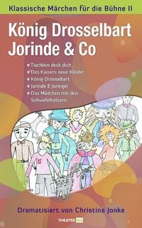 König Drosselbart, Jorinde & Co