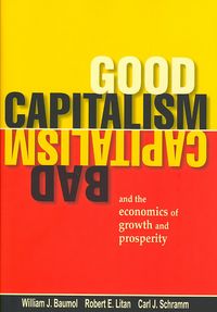 Produktbild: Good Capitalism, Bad Capitalism, and the Economics of Growth and Prosperity