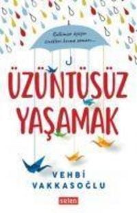Produktbild: &Uuml;z&uuml;nt&uuml;s&uuml;z Yasamak