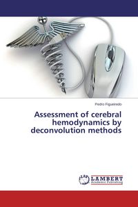 Produktbild: Assessment of cerebral hemodynamics by deconvolution methods