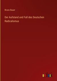 Produktbild: Der Aufstand und Fall des Deutschen Radicalismus