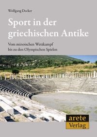 Bild vom Artikel Sport in der griechischen Antike vom Autor Wolfgang Decker mit einem Vorwort des Rektors.