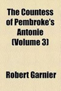 Produktbild: The Countess of Pembroke's Antonie (Volume 3)