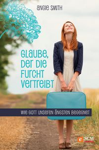 Produktbild: Glaube, der die Furcht vertreibt