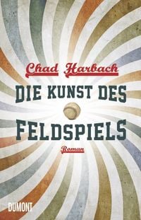 Bild vom Artikel Die Kunst des Feldspiels vom Autor Chad Harbach