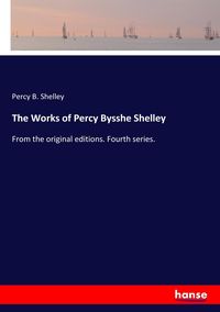Produktbild: The Works of Percy Bysshe Shelley