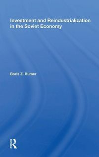 Produktbild: Rumer, B: Investment and Reindustrialization in the Soviet E