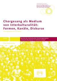 Produktbild: Chorgesang als Medium von Interkulturalit&auml;t: Formen, Kan&auml;le, Diskurse