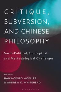 Produktbild: Critique, Subversion, and Chinese Philosophy
