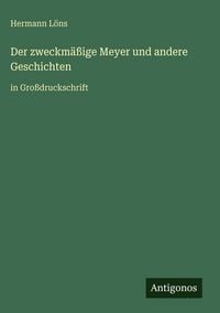 Produktbild: Der zweckm&auml;&szlig;ige Meyer und andere Geschichten