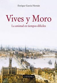 Produktbild: Vives y Moro : la amistad en tiempos dif&iacute;ciles