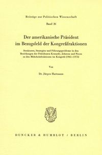 Produktbild: Der amerikanische Pr&auml;sident im Bezugsfeld der Kongre&szlig;fraktionen.
