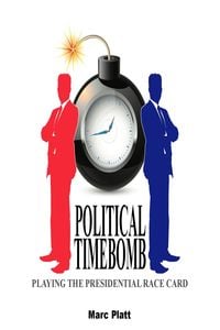 Produktbild: Political Timebomb (Playing The Presidential Race Card)