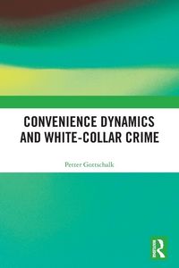 Produktbild: Convenience Dynamics and White-Collar Crime