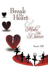 Bild vom Artikel Break My Heart and Make Me Dance vom Autor Susan Hill