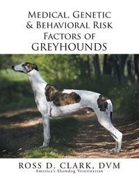 Produktbild: Medical, Genetic & Behavioral Risk Factors of Greyhounds