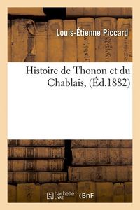 Produktbild: Histoire de Thonon Et Du Chablais, (&Eacute;d.1882)