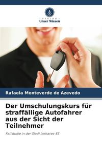 Produktbild: Der Umschulungskurs f&uuml;r straff&auml;llige Autofahrer aus der Sicht der Teilnehmer
