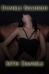 Produktbild: Dunkle Begierde: Eine erotische BDSM Fantasie