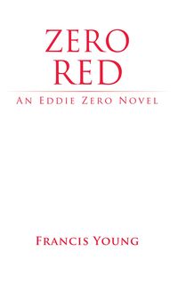 Produktbild: Zero Red - An Eddie Zero Novel