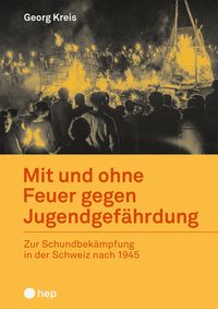 Produktbild: Mit und ohne Feuer gegen Jugendgef&auml;hrdung