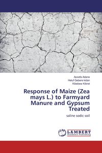 Produktbild: Response of Maize (Zea mays L.) to Farmyard Manure and Gypsum Treated