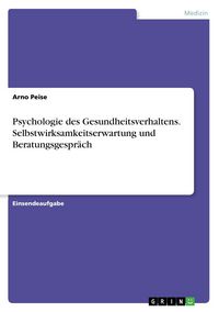 Produktbild: Psychologie des Gesundheitsverhaltens. Selbstwirksamkeitserwartung und Beratungsgespr&auml;ch