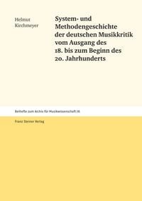 Produktbild: System- und Methodengeschichte der deutschen Musikkritik vom Ausgang des 18. bis zum Beginn des 20. Jahrhunderts