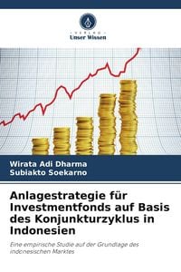Produktbild: Anlagestrategie f&uuml;r Investmentfonds auf Basis des Konjunkturzyklus in Indonesien