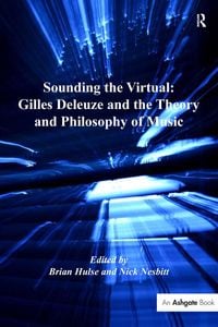 Produktbild: Sounding the Virtual: Gilles Deleuze and the Theory and Philosophy of Music