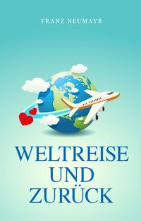 Produktbild: Weltreise und zur&uuml;ck