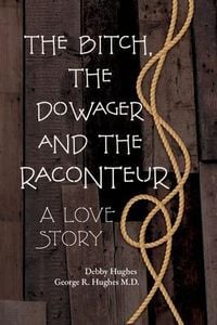 Produktbild: The Bitch, The Dowager and The Raconteur