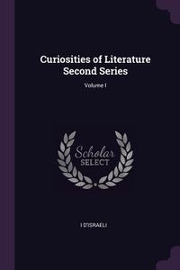 Produktbild: Curiosities of Literature Second Series; Volume I