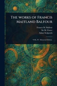 Produktbild: The Works of Francis Maitland Balfour