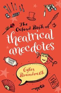 Produktbild: The Oxford Book of Theatrical Anecdotes
