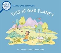 Produktbild: A First Look At: Taking Care of Nature: This is our Planet