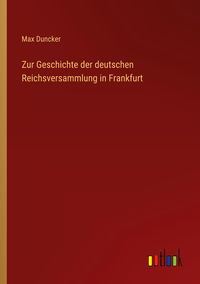 Produktbild: Zur Geschichte der deutschen Reichsversammlung in Frankfurt
