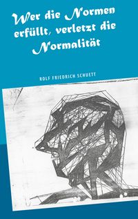 Produktbild: Wer die Normen erf&uuml;llt, verletzt die Normalit&auml;t